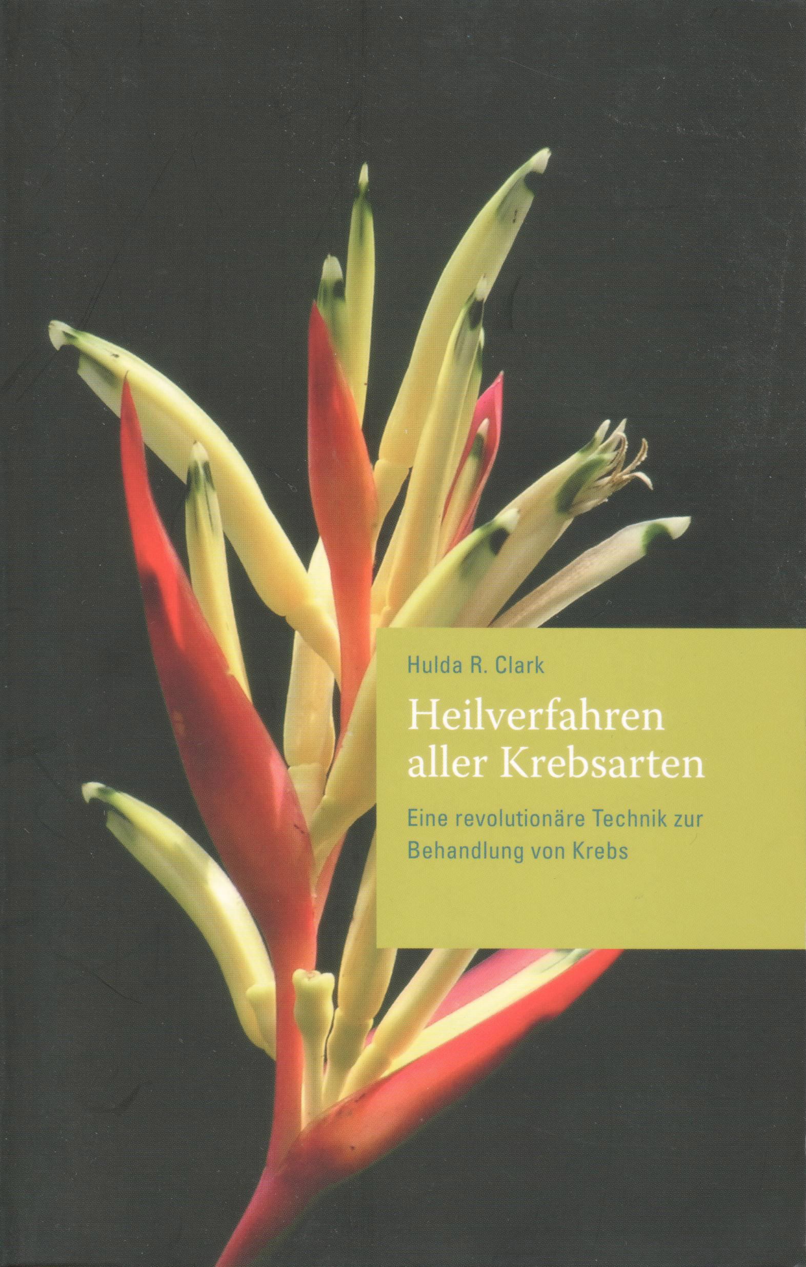 Heilverfahren aller Krebsarten von Hulda Clark auf deutsch