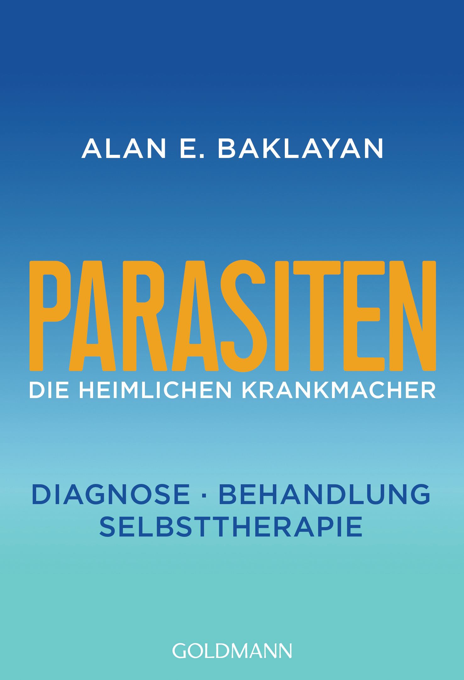 Parasiten - Die heimlichen Krankmacher: Pasożyty - utajone przyczyny chorób w języku niemieckim Parasiten: Die heimlichen Krankmacher von Alan E. Baklayan